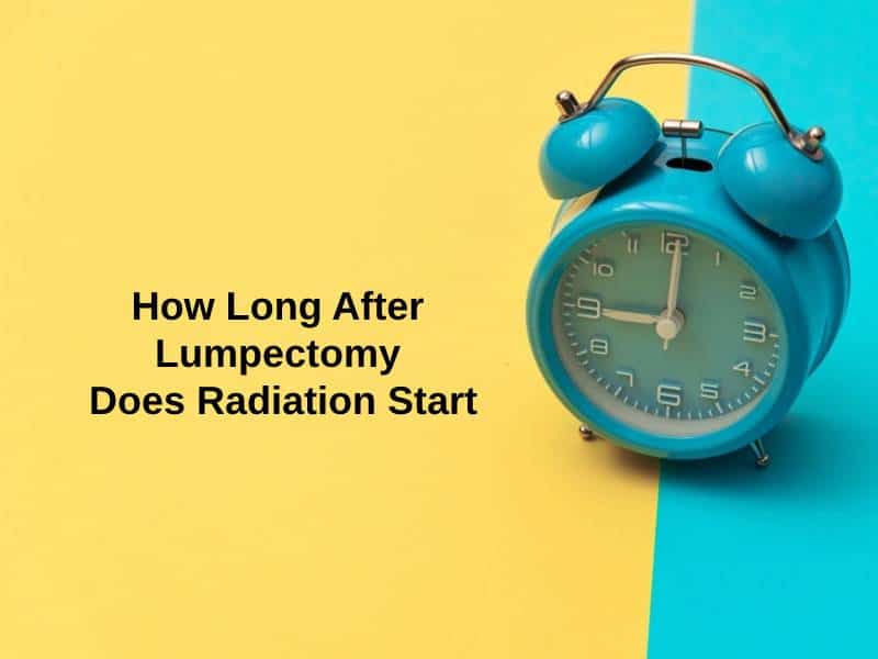 How Long After Lumpectomy Does Radiation Start