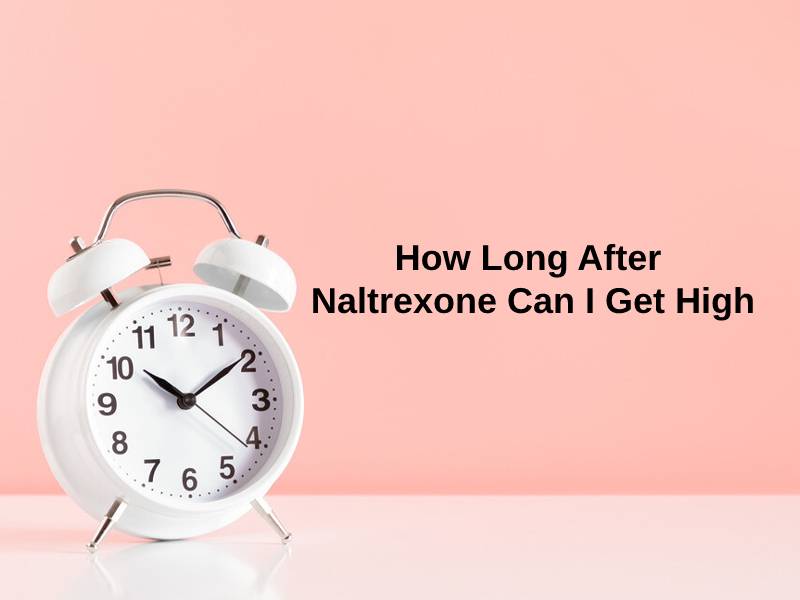 How Long After Naltrexone Can I Get High