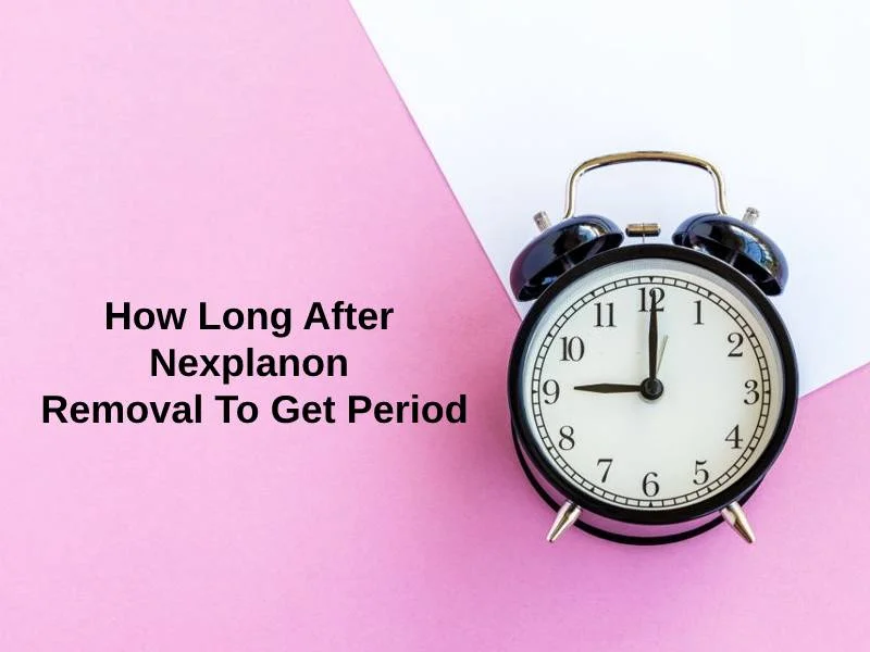How Long After Nexplanon Removal To Get Period
