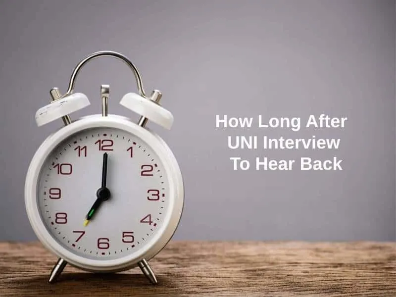 How Long After UNI Interview To Hear Back