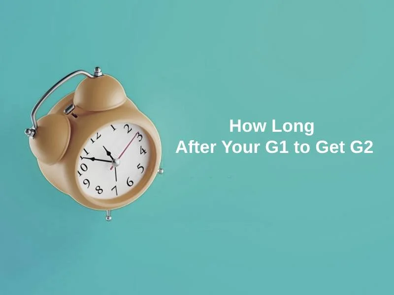 How Long After Your G1 to Get G2