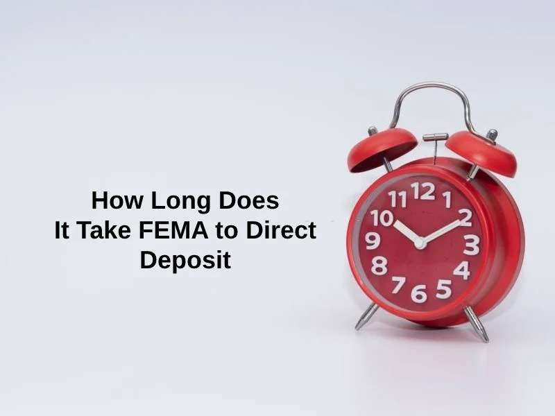 How Long Does It Take FEMA to Direct Deposit