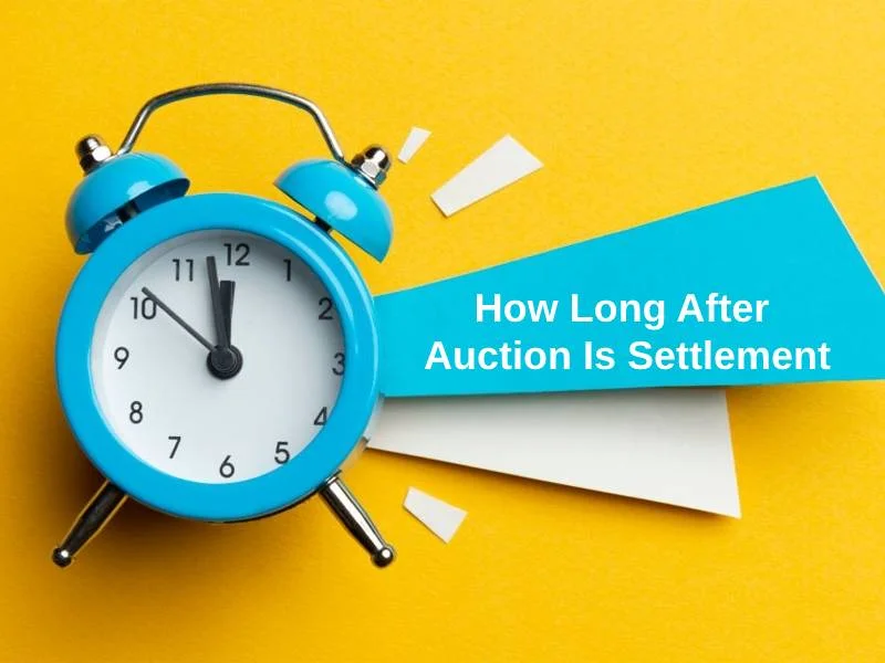 How Long After Auction Is Settlement