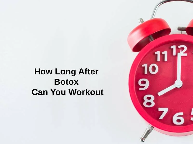 How Long After Botox Can You Workout