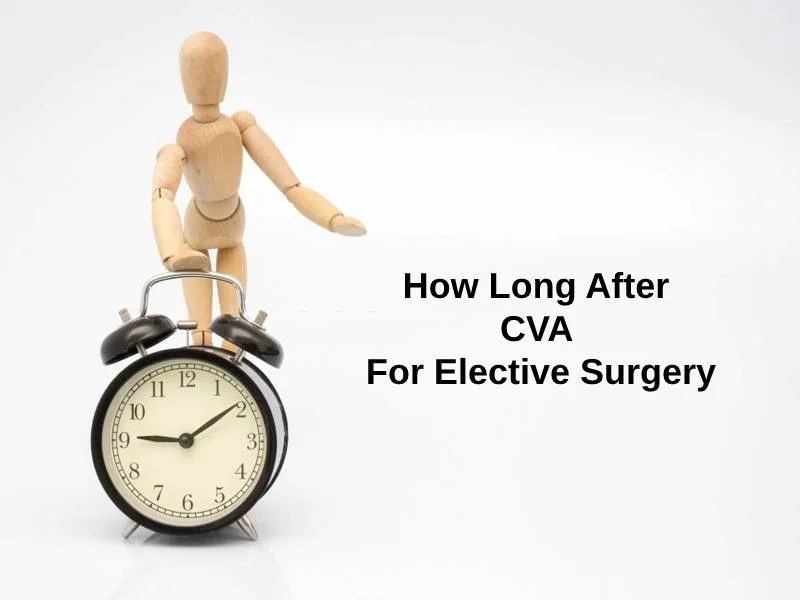 How Long After CVA For Elective Surgery