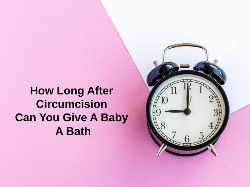 How Long After Circumcision Can Baby Have A Bath / Umbilical Cord Care Circumcision Care Geisinger - Circumcision after the newborn period is possible, but it's a more complex procedure.