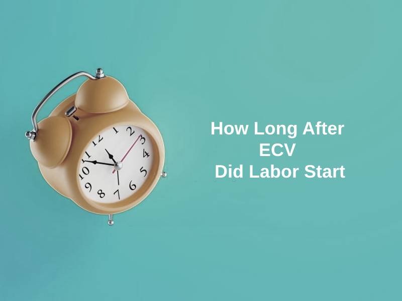 How Long After ECV Did Labor Start