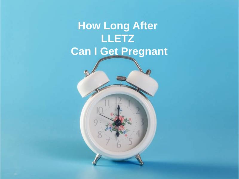 How Long After LLETZ Can I Get Pregnant