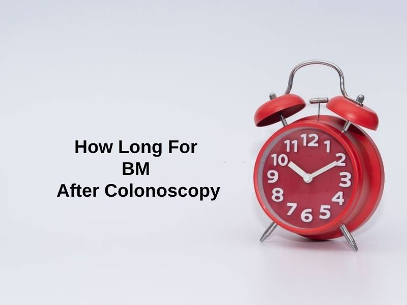 How Long For BM After Colonoscopy