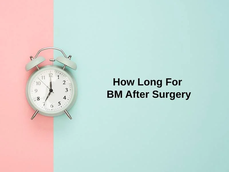 How Long For BM After Surgery