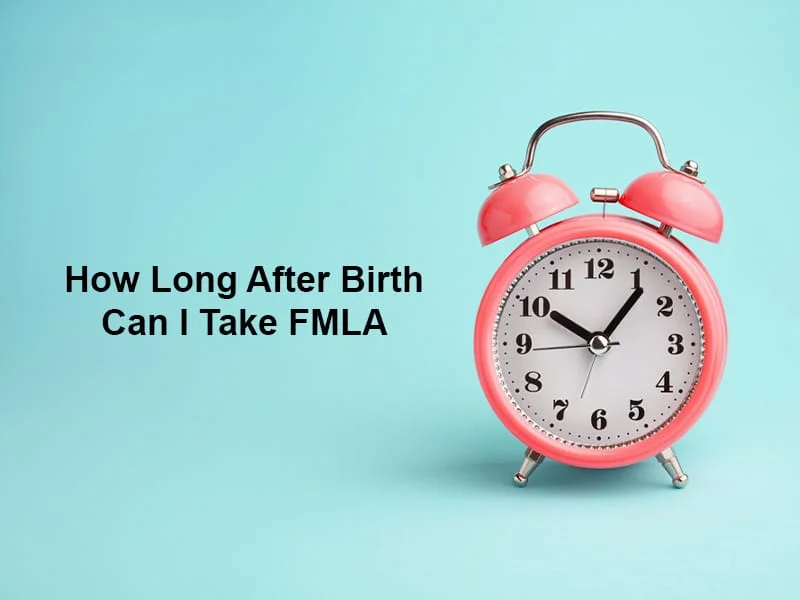 How Long After Birth Can I Take FMLA