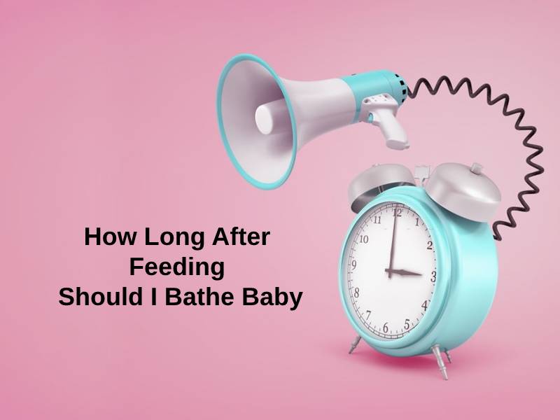 How Long After Feeding Should I Bathe Baby