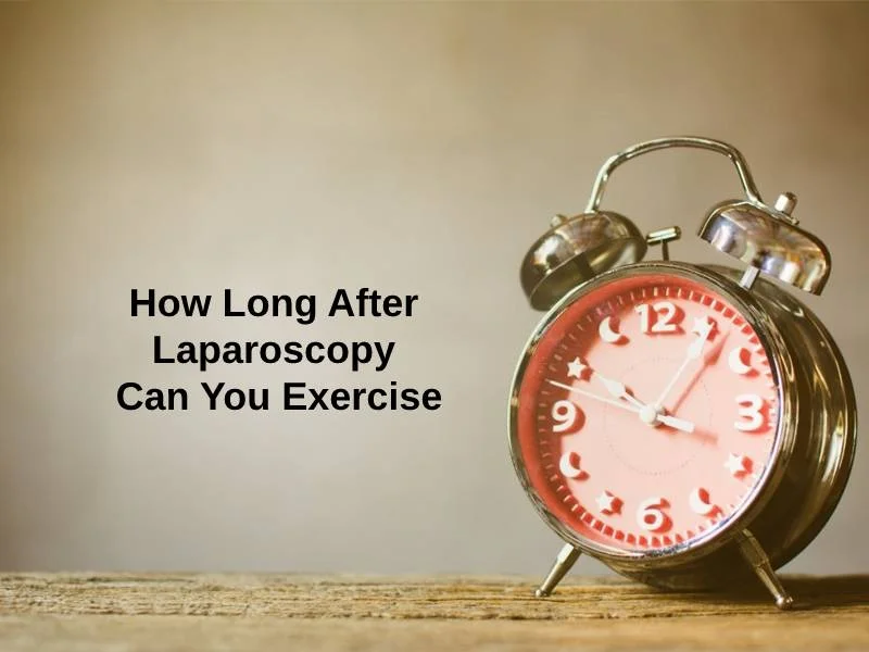 How Long After Laparoscopy Can You Exercise