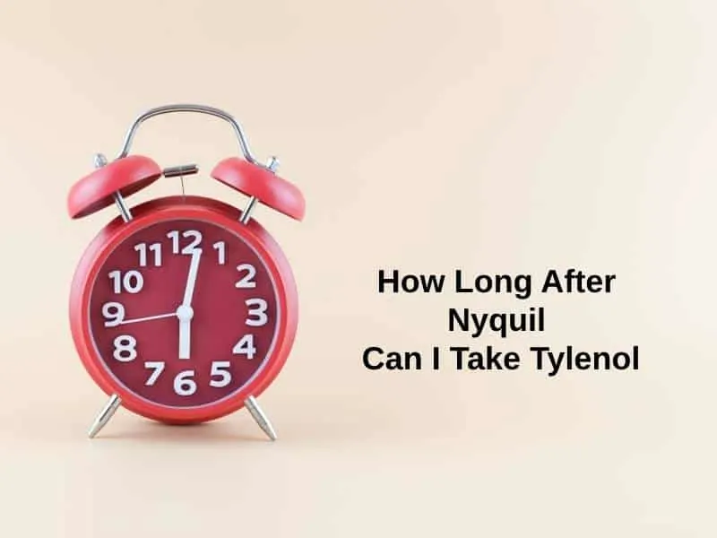 How Long After Nyquil Can I Take Tylenol