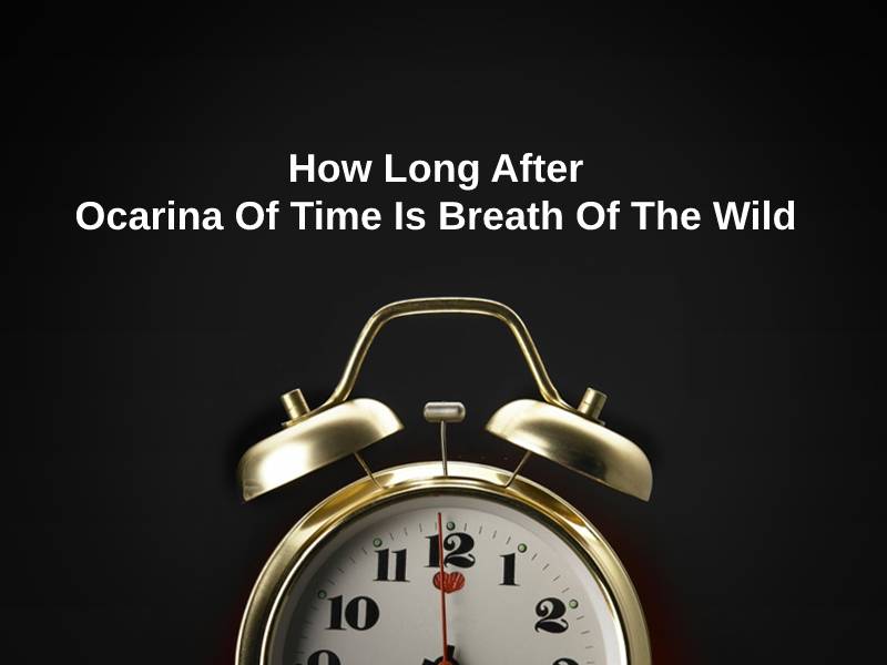 How Long After Ocarina Of Time Is Breath Of The Wild