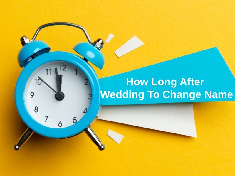 How Long After Wedding To Change Name