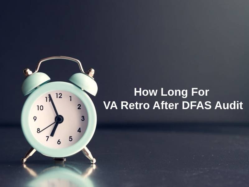 How Long For VA Retro After DFAS Audit