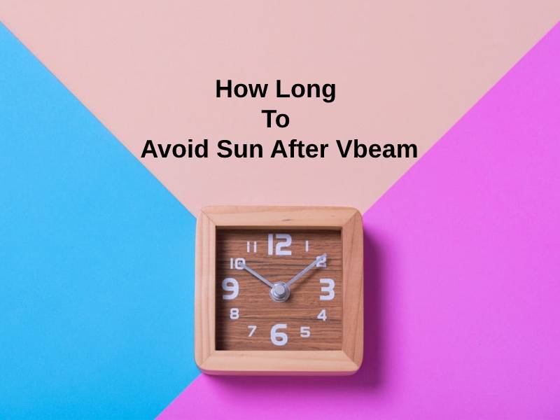 How Long To Avoid Sun After Vbeam