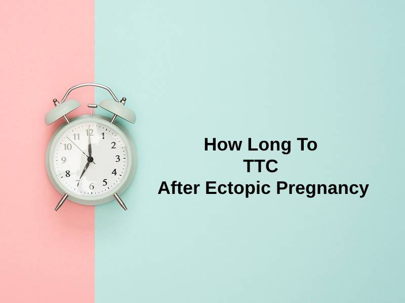 How Long To TTC After Ectopic Pregnancy