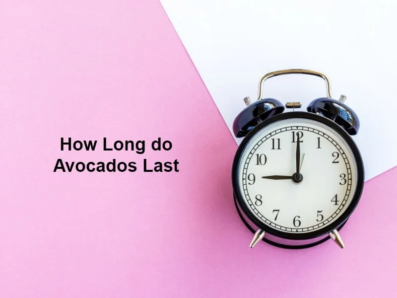 How Long do Avocados Last