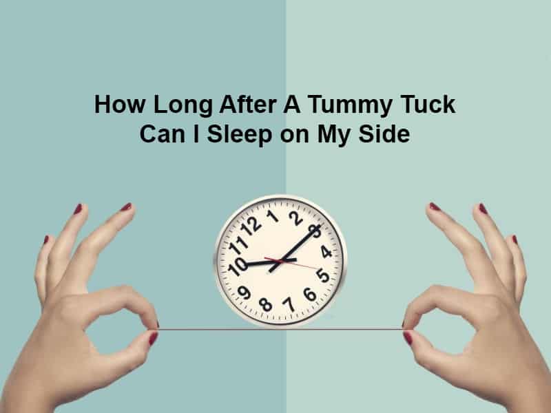 How Long After A Tummy Tuck Can I Sleep on My Side
