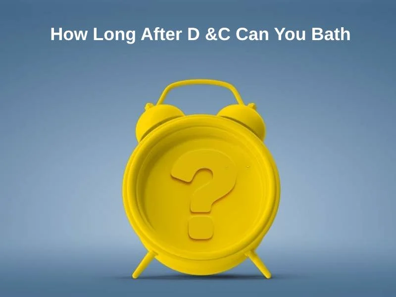 How Long After D C Can You Bath