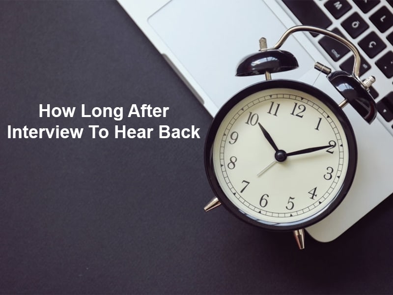 how-long-after-interview-to-hear-back-and-why-exactly-how-long