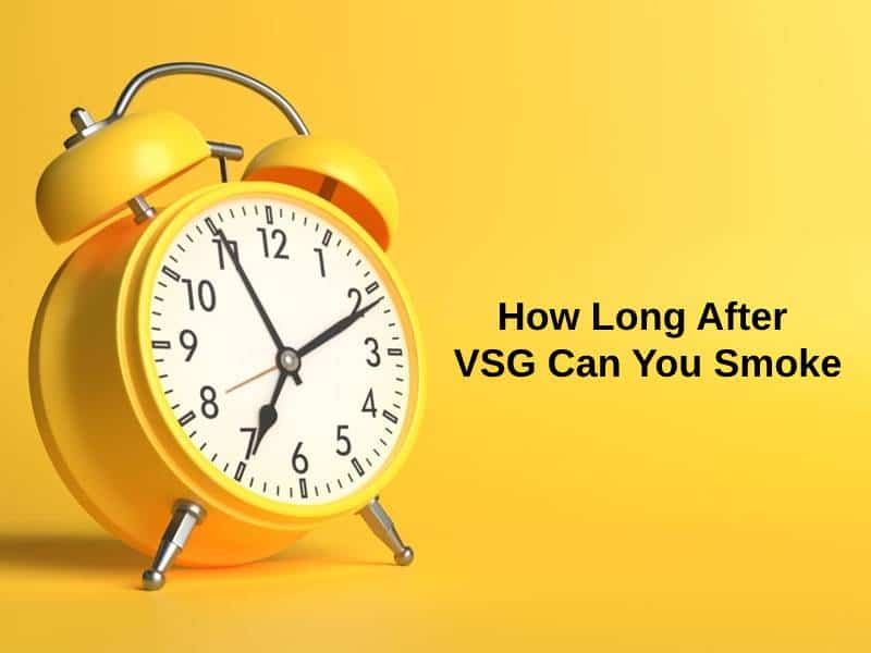 How Long After VSG Can You Smoke