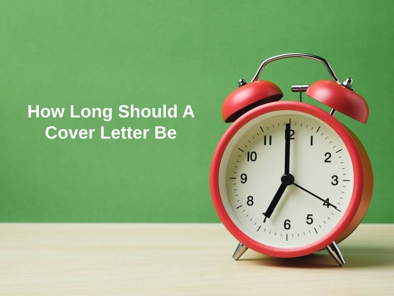 How Long Should A Cover Letter Be