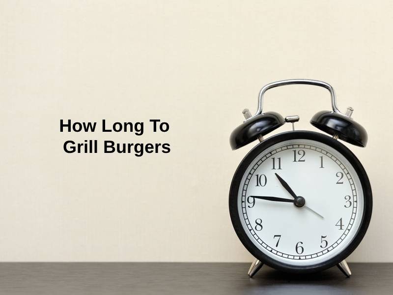 How Long to Grill Burgers