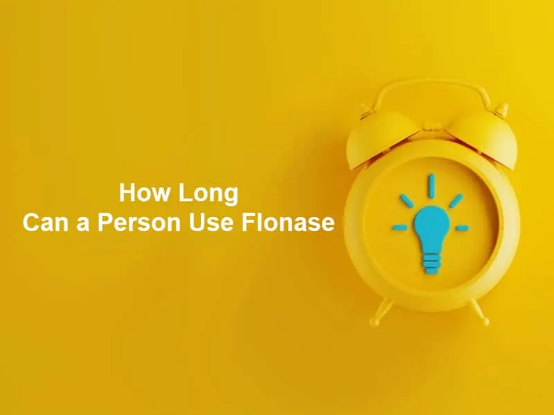 How Long Can a Person Use Flonase
