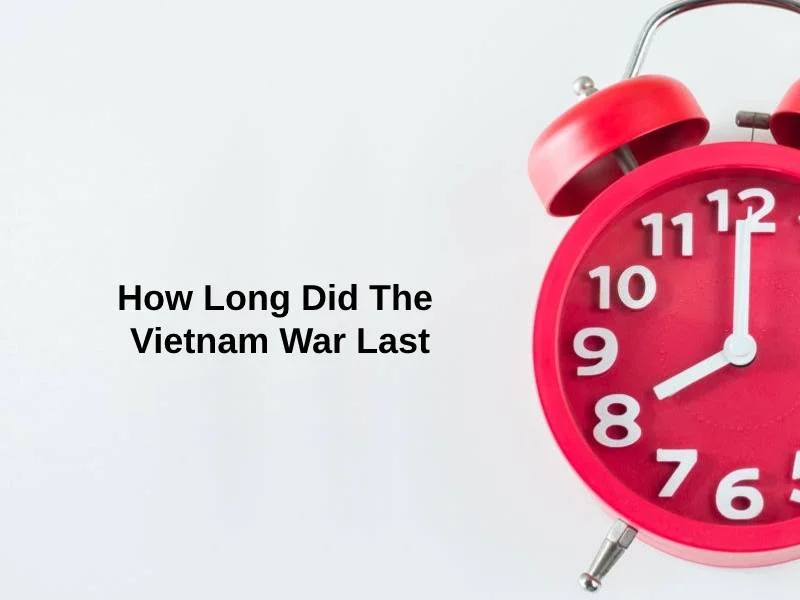How Long Did The Vietnam War Last