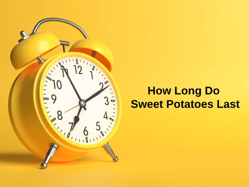 How Long Do Sweet Potatoes Last