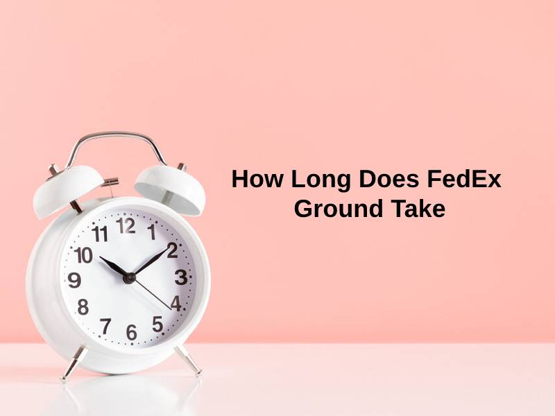 How Long Does FedEx Ground Take