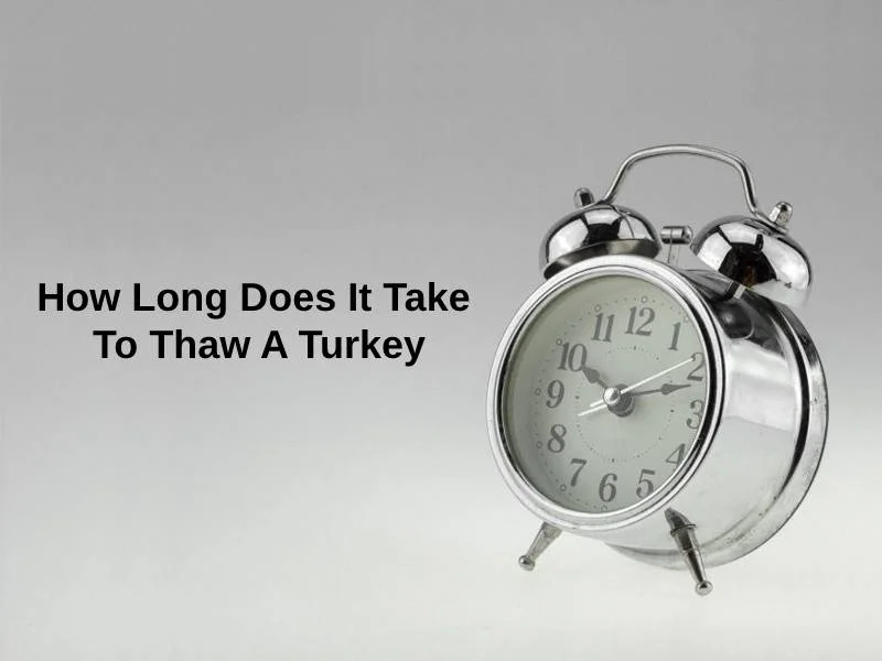 How Long Does It Take To Thaw A Turkey