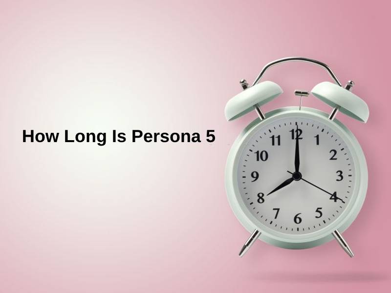 How Long Is Persona 5
