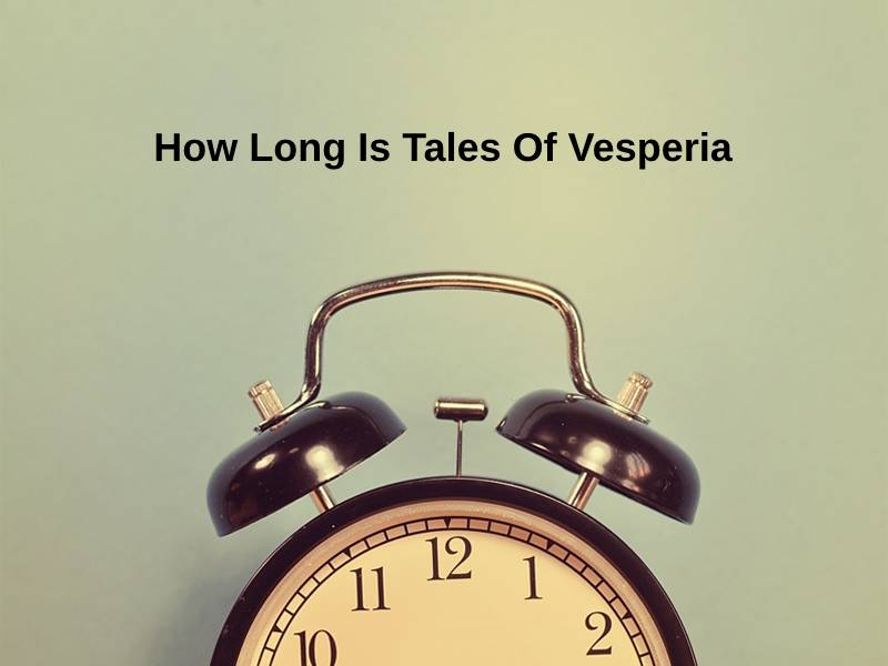 How Long Is Tales Of Vesperia