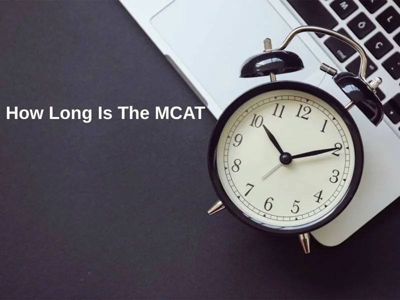 How Long Is The MCAT