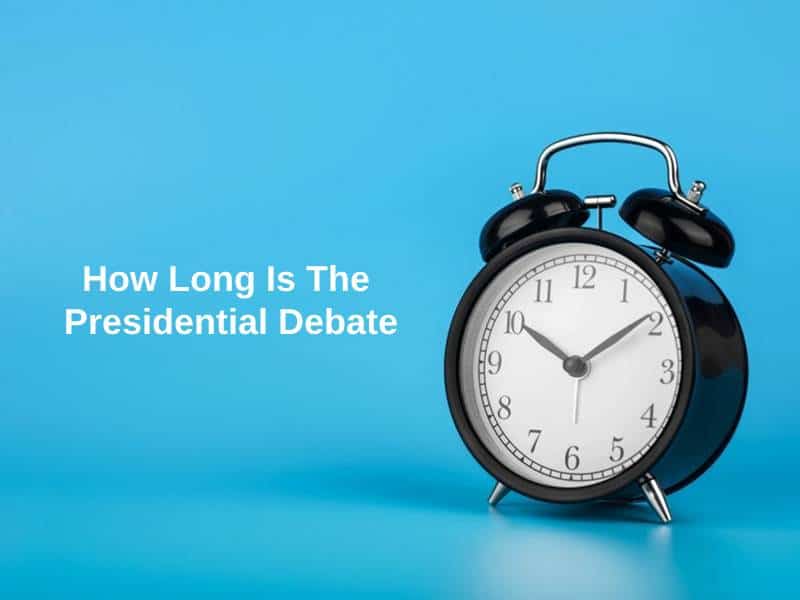 How Long Is The Presidential Debate