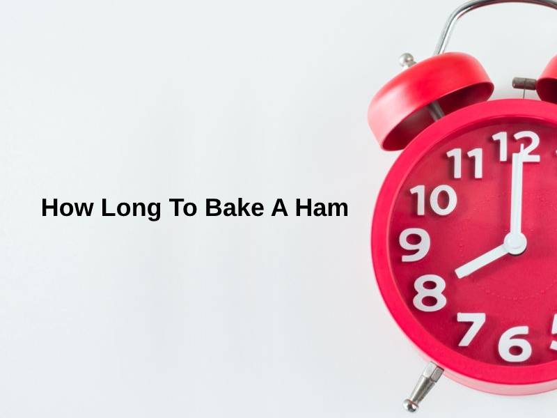 How Long To Bake A Ham