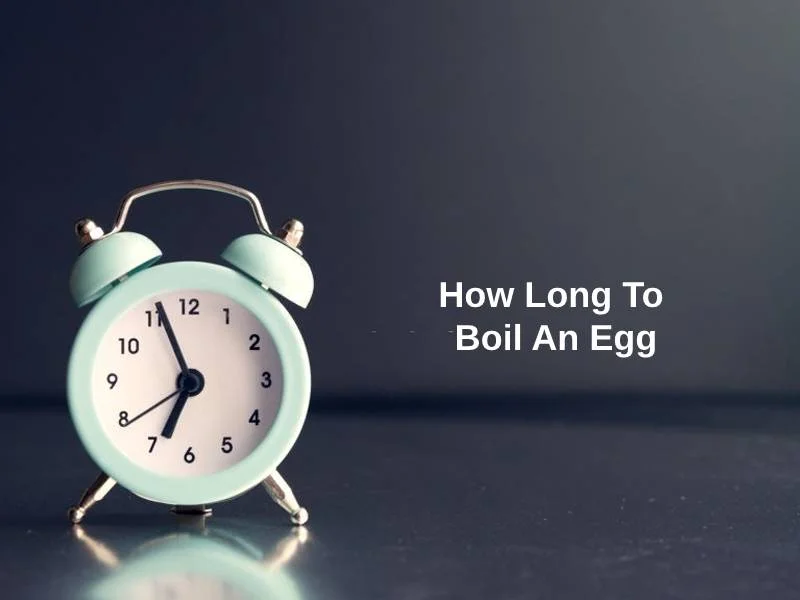 How Long To Boil An Egg