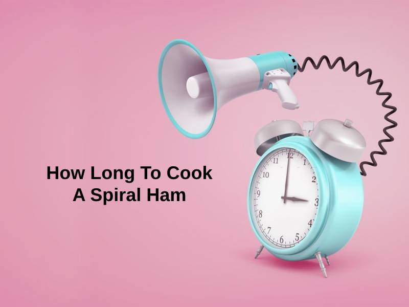How Long To Cook A Spiral Ham