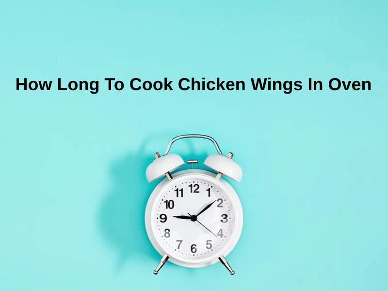 How Long To Cook Chicken Wings In Oven