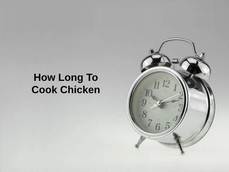 How Long To Cook Chicken