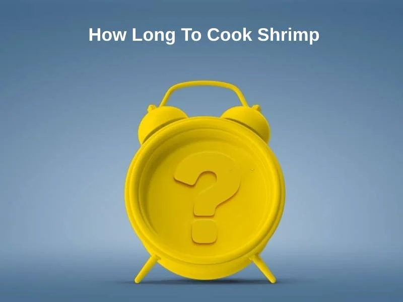 How Long To Cook Shrimp