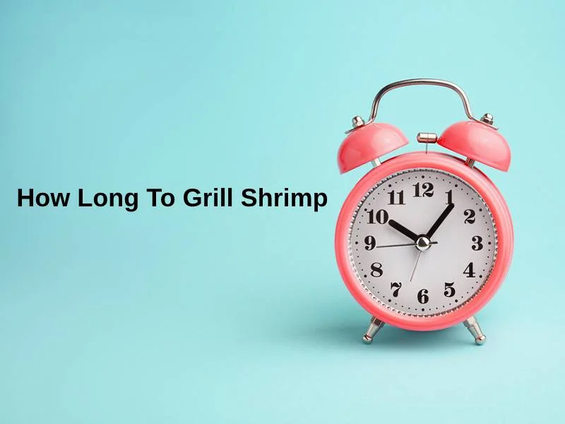 How Long To Grill Shrimp
