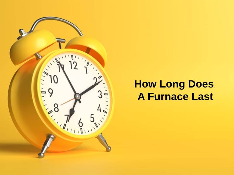 How Long Does A Furnace Last