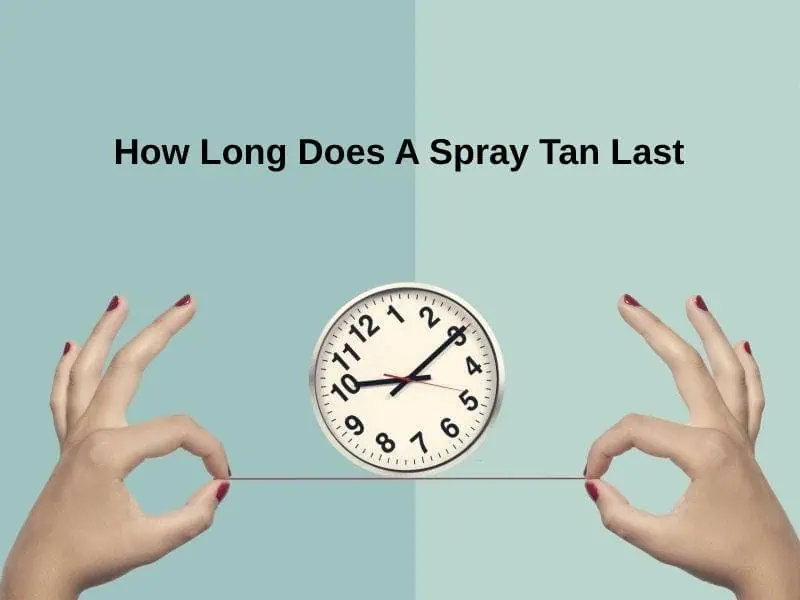 How Long Does A Spray Tan Last