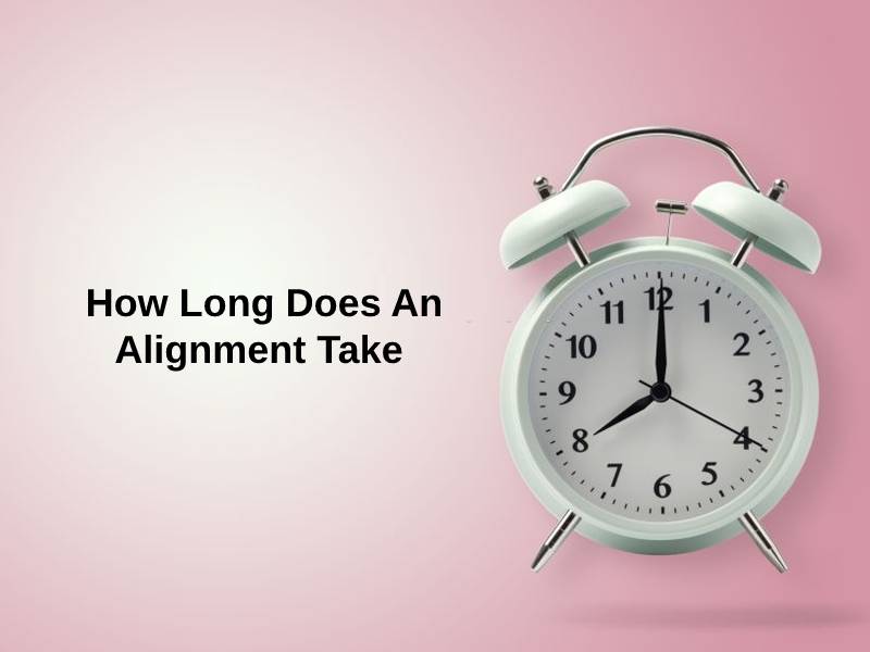 How Long Does An Alignment Take