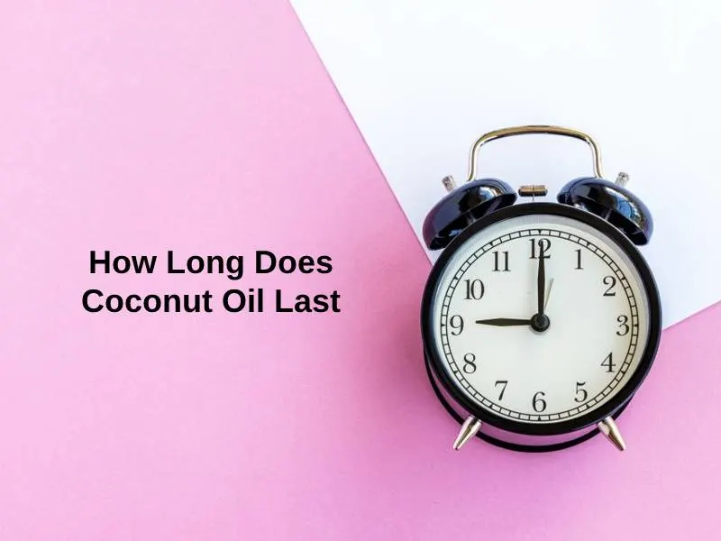 How Long Does Coconut Oil Last
